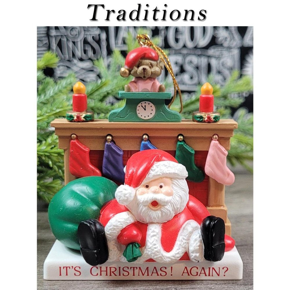 Traditions It's Christmas Again? Santa Ornament